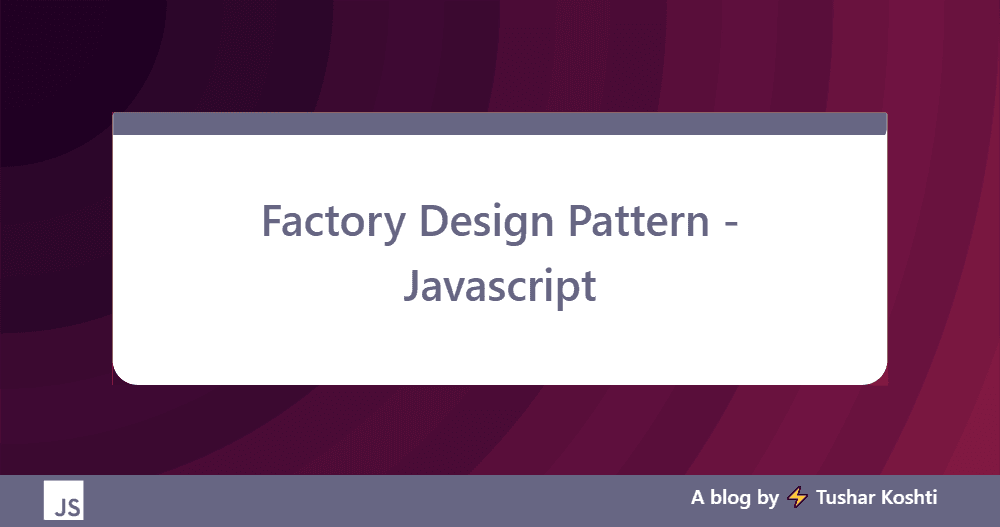Factory Design Pattern - Javascript